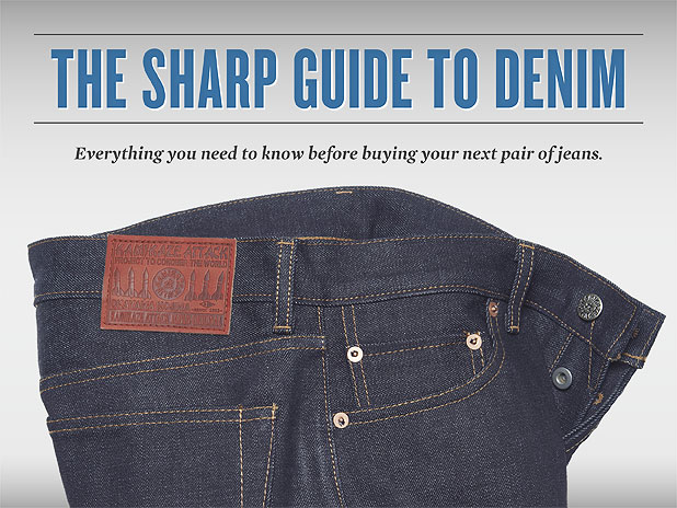 Everything you need to know before buying your next pair of jeans. By <a href="http://sharpmagazine.com/author/yang-yi-goh/">Yang Yi Goh</a><div id='nrelate_flyout_placeholder'><p>We hardly need to tell you this, but a great pair of jeans is the keystone of a man’s wardrobe, virtually on par with underwear on the necessity scale. Today, they remain the only garment that look just as at home on a dinner date as they do in a lumberyard.</p>
<p>But finding the right denim can be more tedious than buying a new car, and raises at least as many questions: How should they fit? What’s the difference between a wash and a rinse? And what the hell is selvedge? Which is why we’ve created this primer to all things indigo and cotton, to get you into a new pair of dungarees as soon as possible.</p>
</div> <div class='yarpp-related'>
<h3>Related posts:</h3><ol>
<li><a href='http://sharpmagazine.com/quick-hits/style-naked-famous-denim-beer-cooler/' rel='bookmark' title='Style: Naked & Famous Denim Beer Cooler'>Style: Naked & Famous Denim Beer Cooler</a></li>
<li><a href='http://sharpmagazine.com/style/the-denim-glossary-a-jeggings-free-guide-to-jeans/' rel='bookmark' title='The Denim Glossary: A Jeggings-Free Guide to Jeans'>The Denim Glossary: A Jeggings-Free Guide to Jeans</a></li>
<li><a href='http://sharpmagazine.com/sympatico/the-denim-fanatic/' rel='bookmark' title='The Denim Fanatic'>The Denim Fanatic</a></li>
</ol>
</div>
The Sharp Guide to Denim