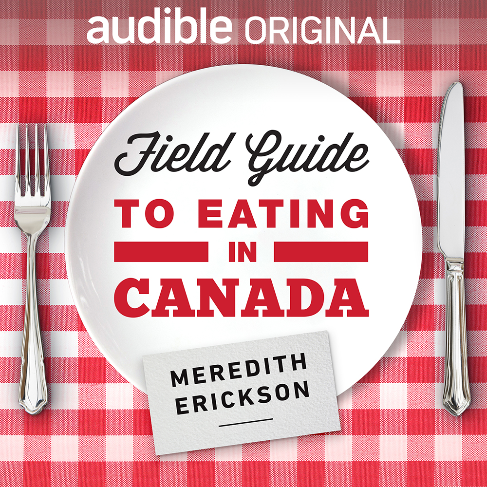 Audible podcast The Field Guide to Eating in Canada