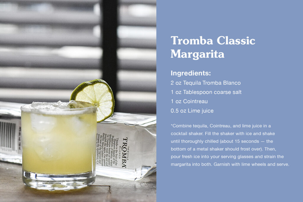 Tromba Classic Margarita 2 oz Tequila Tromba Blanco 1 oz Tablespoon coarse salt 1 oz Cointreau 0.5 oz Lime juice Combine tequila, Cointreau, and lime juice in a cocktail shaker. Fill the shaker with ice and shake until thoroughly chilled (about 15 seconds — the bottom of a metal shaker should frost over). Then, pour fresh ice into your serving glasses and strain the margarita into both. Garnish with lime wheels and serve. (edited)